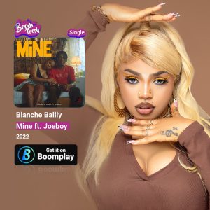 Blanche Bailly - Mine ft Joeboy
