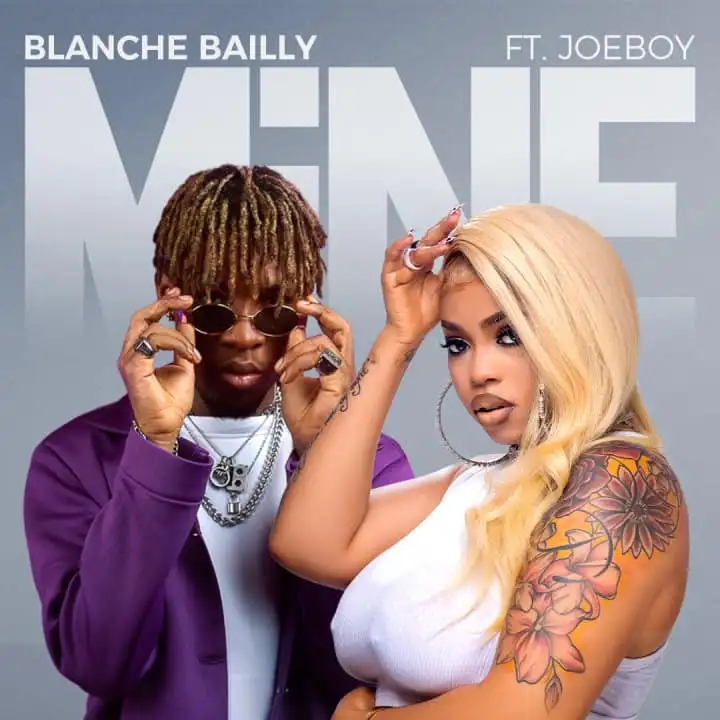 Blanche Bailly - Mine ft Joeboy