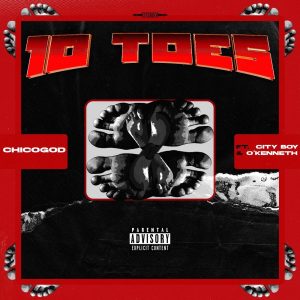 Chicogod – 10 Toes Ft City Boy & O’Kenneth