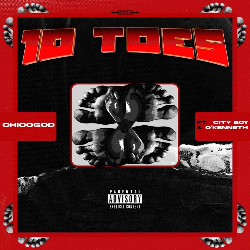 Chicogod – 10 Toes Ft City Boy & O’Kenneth