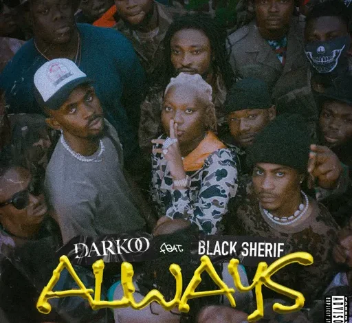 Darkoo – Always Ft Blacko Sherif