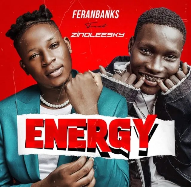 Feranbanks - Energy ft Zinoleesky