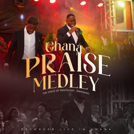 The Voice of Pentecost Kwadaso - Ghana Praise Medley (Live)