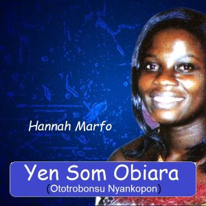 Hannah Marfo - Yen Som Obiara (Ototrobonsu)