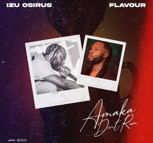 Izu Osirus – Amaka Don’t Run ft. Flavour