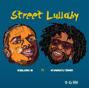 Kelvin S - Street Lullaby Ft Kwaku DMC
