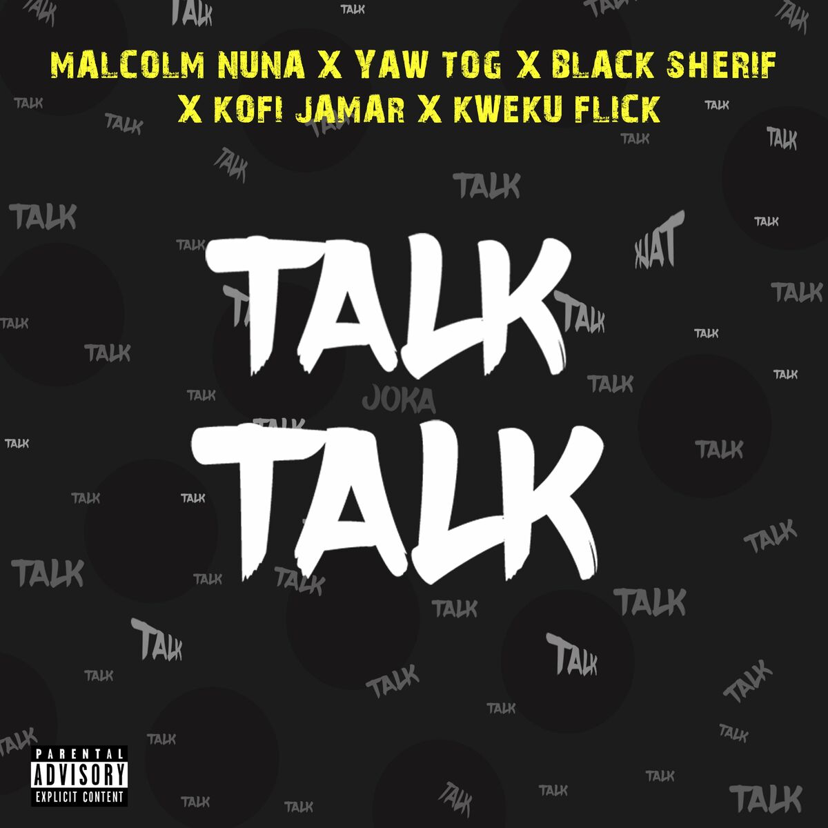 Malcolm Nuna - Talk Talk Ft Black Sherif, Yaw Tog, Kweku Flick & Kofi Jamar