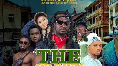 Ras Amankwatia - The Crown ft Mz Tension x M2 x King Waab x Kwasi Mario x Kobby Kobs