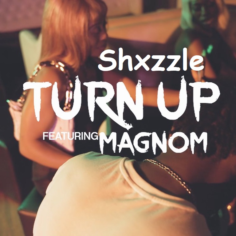 Shxzzle - Turn Up ft. Magnom