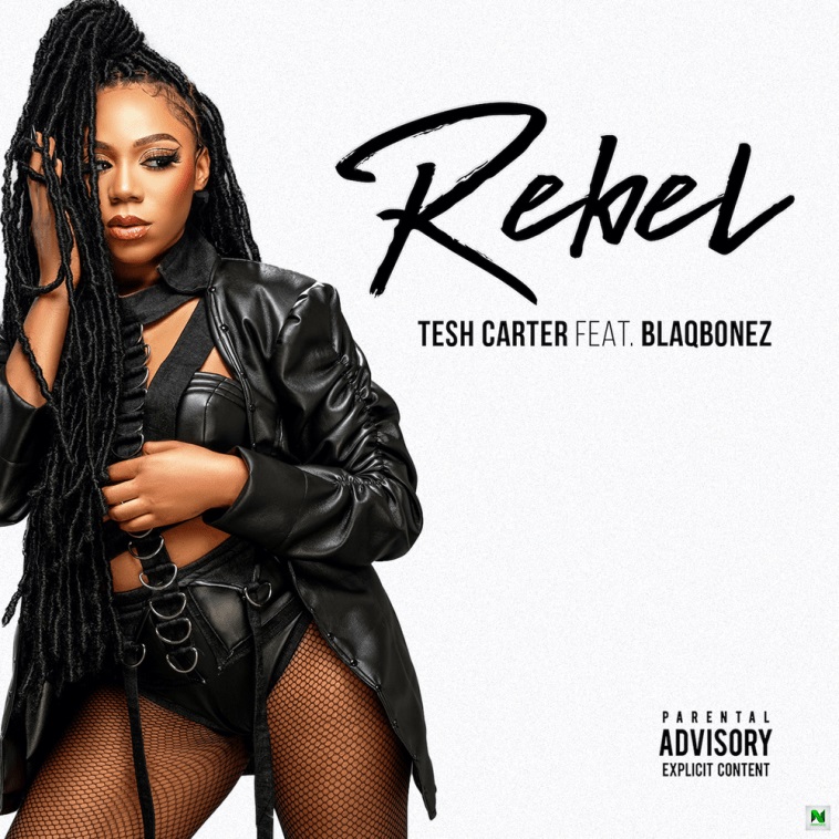 Tesh Carter - Rebel ft Blaqbonez