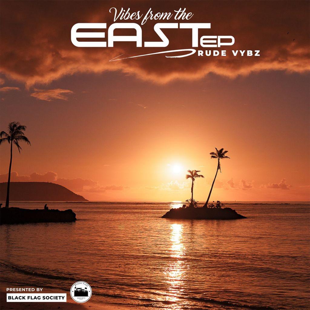 Rude Vybz - Vibes From The East