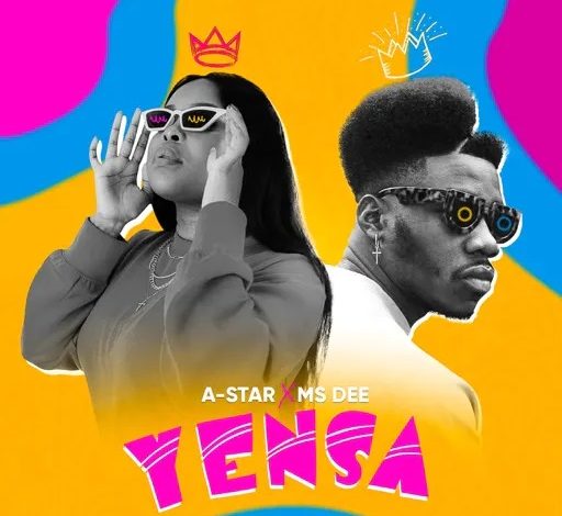 A-Star – Yensa ft Ms Dee