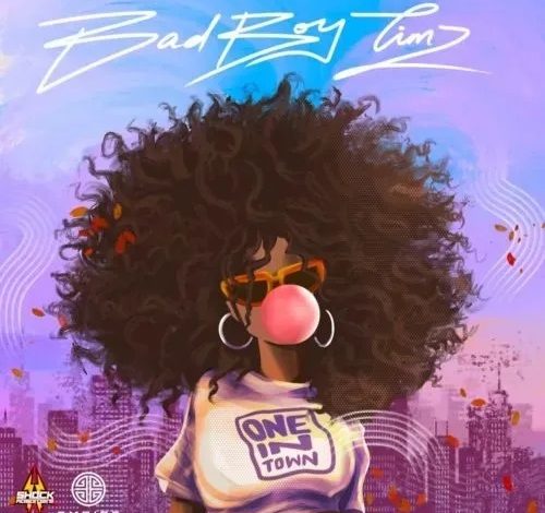 Bad Boy Timz - One In Town