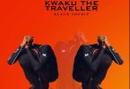 Black Sherif – Kwaku The Traveller