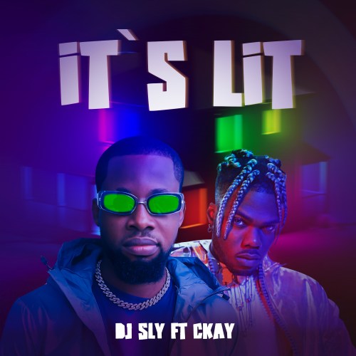 DJ Sly – It's Lit Ft CKay