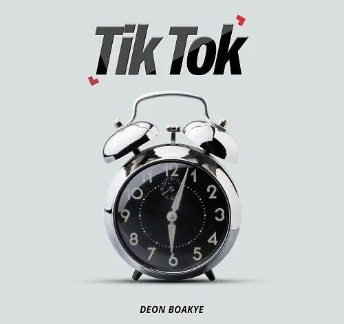 Deon Boakye – Tik Tok (Prod By Black Diamond)