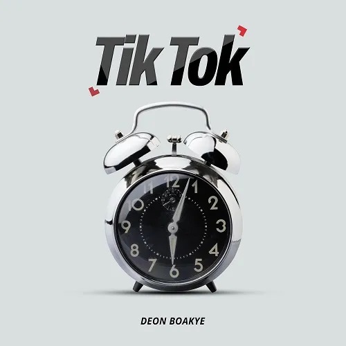 Deon Boakye – Tik Tok (Prod By Black Diamond)