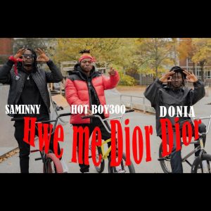 Donia - Hwe Me Dior Dior ft Saminny x Hot Boy300