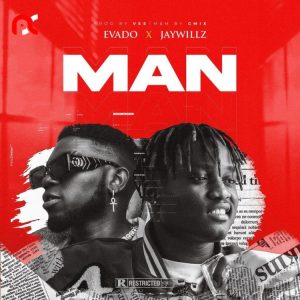 Evado - Man Ft Jaywillz