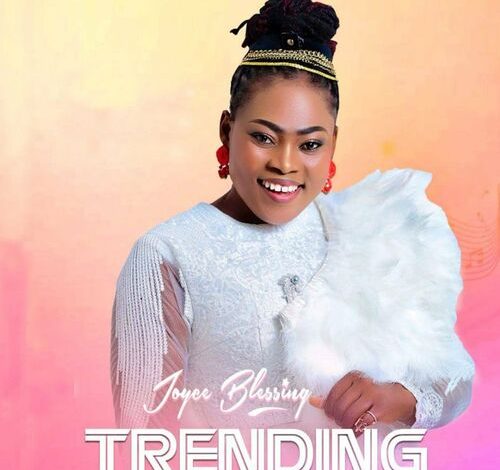 Joyce Blessing – Trending