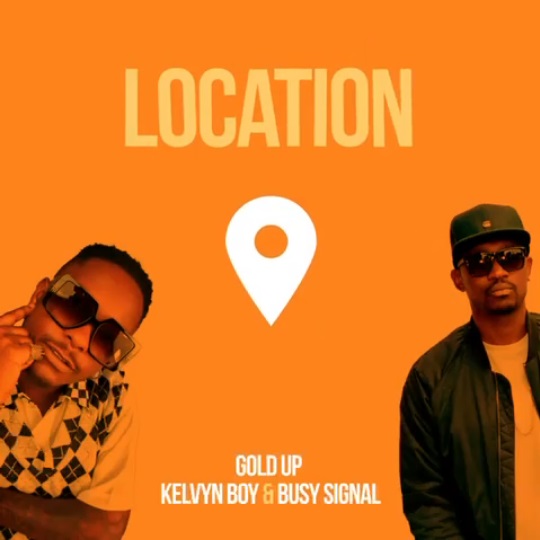 Kelvyn Boy - Location Ft Busy Signal x Gold Up