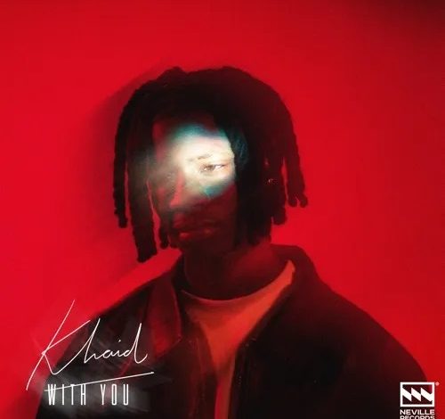 Khaid - With You (Naija Music)