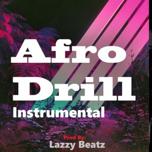 Lazzy Beatz - Afro Drill Instrumental