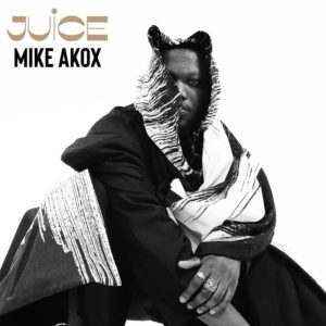 Mike Akox – Juice