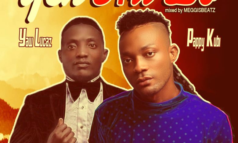 Pappy Kubi - Yenhudo ft Yaw Lucaz