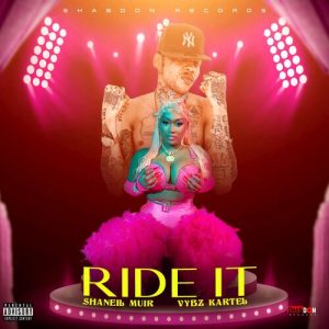 Shaneil Muir ft Vybz Kartel - Ride It (Clean)