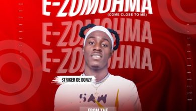 Striker De Donzy – E-Zomohma (Come Close To Me)