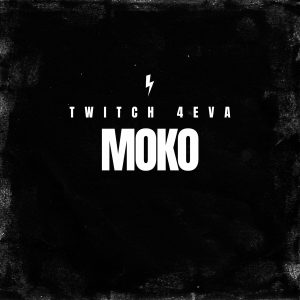 Twitch 4EVA - Moko (Prod By Guilty Beatz)