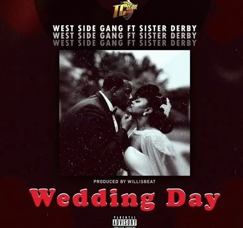 Westside Gang – Wedding Day Ft Sister Deborah
