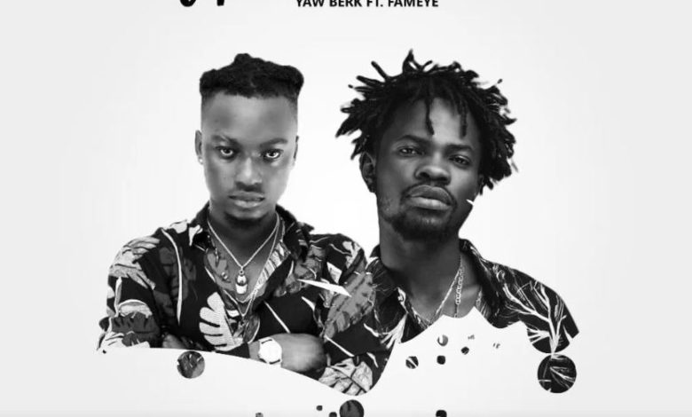 Yaw Berk – Anything Else Ft Fameye