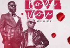 Bisa Kdei - Love You Ft KiDi