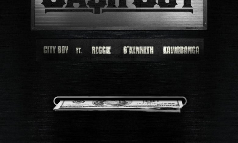 City Boy - Cash Out Ft O'Kenneth, Reggie x Kawabanga