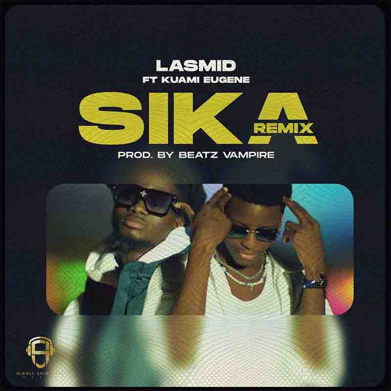 Lasmid - Sika (Remix) ft Kuami Eugene