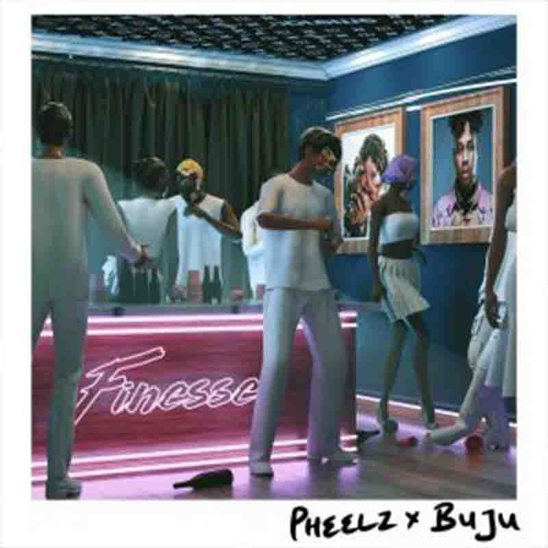 Pheelz - Finesse ft BNXN (Buju)