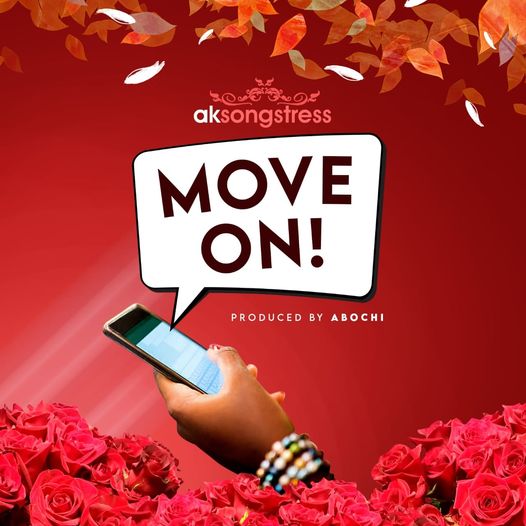 AK Songstress – Move On (Prod By Abochi)