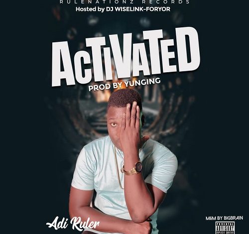 Adi Ruler - Activated (Prod By Yunging)