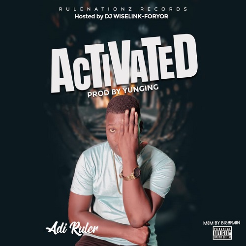 Adi Ruler - Activated (Prod By Yunging)
