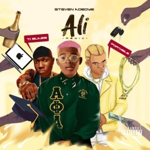 Steven Adeoye - Ali Remix Ft T.I BLAZE & Portable