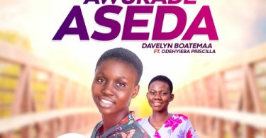 Boatemaa Davelyn - Awurade Aseda Ft Odehyieba Priscilla