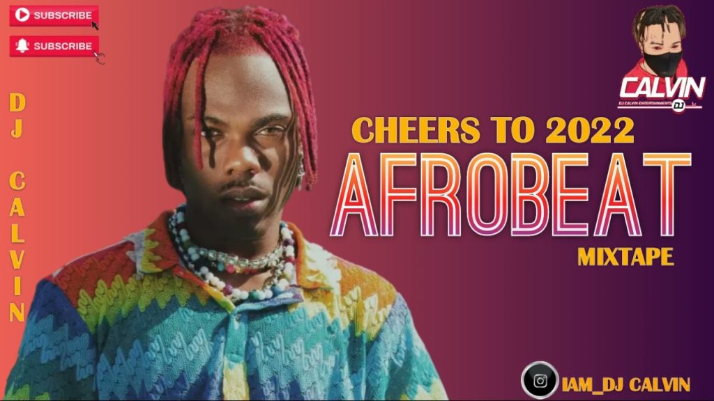 DOWNLOAD DJ Calvin Best Of Afrobeat Mix 2022 (Cheers To 2022