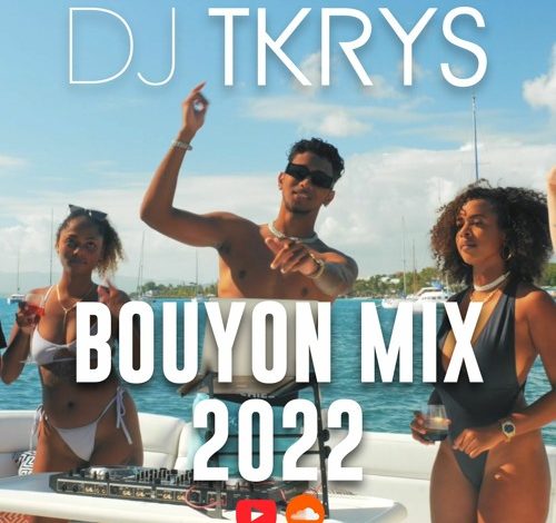 DJ TKRYS - Bouyon Mix 2022 (The Best of Bouyon 2022)