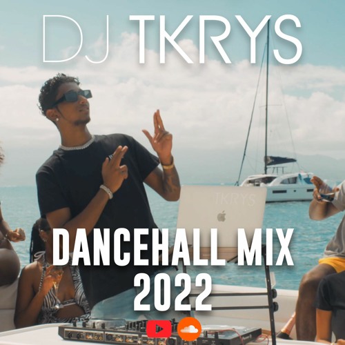 DJ TKRYS - The Best of Dancehall Mix 2022