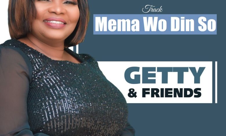 Getty & Friends - Mema Wo Din So