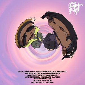 Kreptismenace – Fit Ft. Medikal