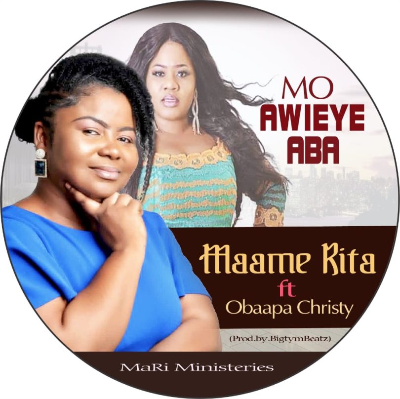 Maame Rita - Mo Awieye Aba Ft Obaapa Christy