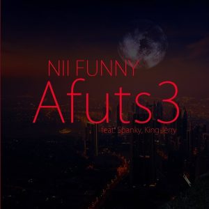 Nii Funny - Afuts3 (Hunchback) Ft Spanky x King Jerry